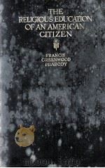 THE RELJGIOUS EDUCATION OF AN AMERICAN CITIZEN（1918 PDF版）
