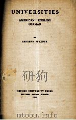 UNIVERSITIES AMERICAN ENGLISH GERMAN 1930 PDF电子版封面 ABRAHAM FLEXNER
