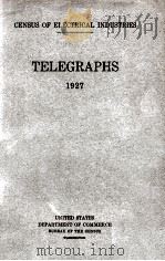 CENSUS OF ELECTRICAL INDUSTRIES 1927 TELEGRAPHS 1930 PDF电子版封面