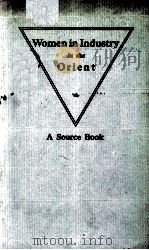WOMEN IN INDUSTRY IN THE ORIENT A SOURCE BOOK（1926 PDF版）