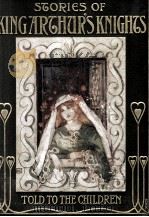 STORIES OF KING ARTHUR'S KNIGHTS PDF电子版封面 MARY MACGREGOR