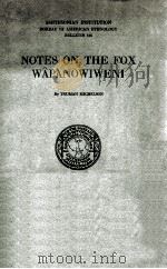 NOTES ON THE FOX WAPANOWIWENI 1932 PDF电子版封面