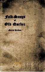 FOLK-SONGS OF OLD QUEBEC PDF电子版封面
