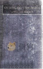 KNOWING AND USING WORDS 1917 PDF电子版封面