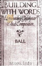 BUILDING WITH WORDS ELEMENTARY GRAMMAR AND COMPOSITION（1926 PDF版）