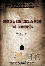 SINOPSE da ESTATISTICA do ENSINO POR MUNICIPIOS Ano I - 1941 1945 PDF电子版封面