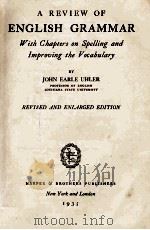 A REVIEW OF ENGLISH GRAMMAR WITH CHAPTERS ON SPELLING AND IMPROVING THE VOCABULARY REVISED AND ENLAR（1935 PDF版）