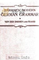 HARRAP'S MODERN GERMAN GRAMMAR WITH EXERCISES AND VOCABULARIES 1955 PDF电子版封面 W. H. VAN DER SMISSEN AND W. H