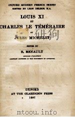 LOUIS XI ET CHARLES LE TEMERAIRE 1907 PDF电子版封面 JULES MICHELET