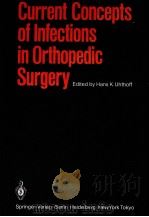 Current Concepts of Infections in Orthopedic Surgery Edited by Hans K.Uhthoff PDF电子版封面 354013560X