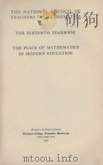THE NATIONAL COUNCIL OF TEACHERS OF MATHEMATICS THE ELEVENTH YEARBOOK THE PLACE OF MATHEMATICS IN MO 1936 PDF电子版封面