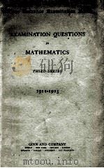 EXAMINATION QUESTIONS IN MATHEMATICS THIRD SERIES 1911-1915 1915 PDF电子版封面