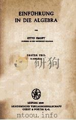 EIFUHRUNG IN DIE ALGEBRA ERSTER TEIL 3. AUFLAGE 1929 PDF电子版封面 OTTO HAUPT