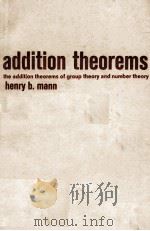 ADDITION THEOREMS: THE ADDITION THEOREMS OF GROUP THEORY AND NUMBER THEORY（1965 PDF版）