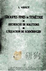 GROUPES FINIS DE SYMETRIE ET RECHERCHE DE SOLUTIONS DE L'EQUATION DE SCHRODINGER（1959 PDF版）