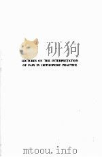 Lectures on The Interpretation Of Pai In Orthopedic practice PDF电子版封面