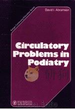 Circulatory Problems in Podiatry PDF电子版封面 380553910X Philip R.Brachman