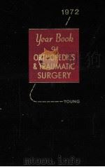 THE YEAR BOOK OF ORTHOPEDICS AND TRAUMATIC SURGERY 1972 PDF电子版封面 0815198396 H.HERMAN YOUNG
