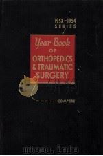 THE YEAR BOOK OF ORTHOPEDICS AND TRAUMATIC SURGERY 1953-1954 PDF电子版封面 EDWARD L.COMPERE