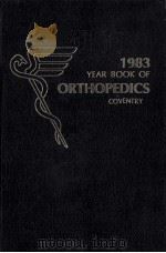 THE YEAR BOOK OF ORTHOPEDICS 1983 PDF电子版封面 0815118848 MARK B.COVENTRY