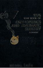 THE YEAR BOOK OF ORTHOPEDICS AND TRAUMATIC SURGERY 1976 PDF电子版封面 0815118759 MARK B.COVENTRY