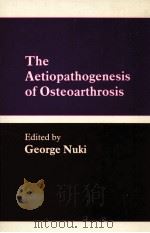 THE AETIOPATHOGEESIS OF OSTEOARTHROSIS PDF电子版封面