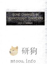 Bone Changes In Hematologic Disorders PDF电子版封面 JOHN E.MOSELEY
