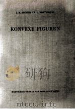 KONVEXE FIGUREN MIT 318 ABBILUDUNGEN 1956 PDF电子版封面 I. M. JAGLOM UND W. G. BOLTJAN