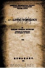 AMERICAN MATHEMATICAL SOCIETY COLLOQUIUM PUBLICATIONS VOLUME XXVII ANALYTIC TOPOLOGY 1951 PDF电子版封面 GORDON THOMAS WHYBURN