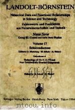 LANDOLT-BORNSTEIN GROUPPE III:CRYSTAL AND SOLID STATE PHYSICS VOLUME 17 EDITORS: O. MADELUNG . M. SC（1984 PDF版）
