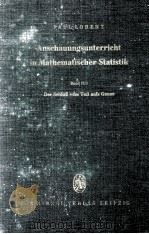 ANSCHAUUNGSUNTERRICHT IN MATHEMATISCHER STATISTIK BAND II DER SCHLUB VOM TEIL AUFS GANZE MIT 27 BILD（1959 PDF版）