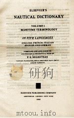 ELSEVIERS NAUTICAL DICTIONARY VOLUME I MARITIME TERMINOLOGY 1965 PDF电子版封面 P. E. SEGDITSAS