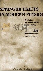 SPRINGER TRACTS IN MODERN PHYSICS VOLUME 39（1965 PDF版）