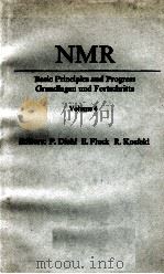 NMR BASIC PRINCIPLES AND PROGRESS GRUNDLAGEN UND FORTSCHRITTE VOLUME 4 WITH 202 FIGURES 1971 PDF电子版封面 P. DIEHL E. FLUCK R. KOSFELD