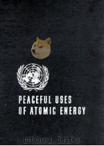 PROCEEDINGS OF THE SECOND UNITED NATIONS INTERNATIONAL CONFERENCE ON THE PEACEFUL USES OF ATOMIC ENE 1958 PDF电子版封面