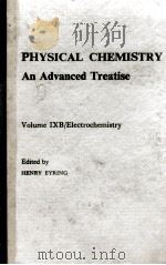 PHYSICAL CHEMISTRY AN ADVANCED TREATISE VOLUME IXB/ELECTROCHEMISTRY（1971 PDF版）