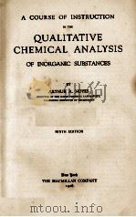 A COURSE OF INSTRUCTION IN THE QUAlITITATIVE CHEMICAL ANALYSIS OF INORGANIC SUBSTANCES NINTH EDITION（1926 PDF版）