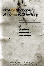 GMELIN HANDBOOK OF INORGANIC CHEMISTRY 8TH EDITION U URANIUM SUPPLEMENT VOLUME D 3 SYSTEM NUMBER 55（1984 PDF版）