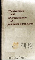 THE SYNTHESIS AND CHARACTERIZATION OF INORGANIC COMPOUNDS（1970 PDF版）