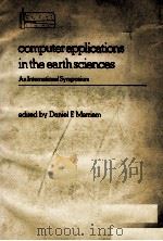 COMPUTER APPLICATIONS IN THE EARTH SCIENCES AN INTERNATIONAL SYMPOSIUM 1969 PDF电子版封面 DANIEL F. MERRIAM