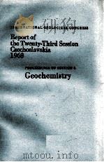 INTERNATIONAL GEOLOGICAL CONGRESS REPORT OF THE TWENTY-THIRD SESSION CZECHOSLOVAKIA 1968 PROCEEDINGS（1968 PDF版）
