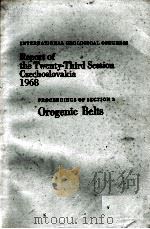 INTERNATIONAL GEOLOGICAL CONGRESS REPORT OF THE TWENTY-THIRD SESSION CZECHOSLOVAKIA 1968 PROCEEDINGS（1968 PDF版）