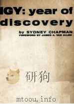 IGY YEAR OF DISCOVERY 1959 PDF电子版封面 SYDNEY CHAPMAN