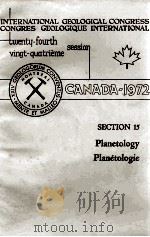 INTERNATIONAL GEOLOGICAL CONGRESS  CONGRES GEOLOGIQUE INTERNATIONAL TWENTY-FOURTH VINGT-QUATRIEME SE（1972 PDF版）