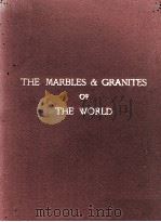 THE MARBLES AND GRANITES OF THE WORLD（1955 PDF版）
