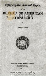 FIFTY-EIGHTH ANNUAL REPORT OF THE BUREAU OF AMERICAN ETHNOLOGY 1940-1941（1942 PDF版）