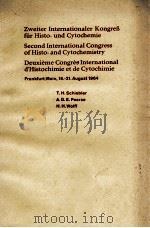ZWEITER INTERNATIONALER KONGERB FUR HISTO-CYTOCHEMIE SECOND INTERNATIONAL CONGRESS OF HISTO-AND CYTO 1964 PDF电子版封面 T.H.SCHIEBLER 等