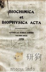 BIOCHIMICA ET BIOPHYSICA ACTA AUTHOR AND SUBJECT INDEXES VOLUMES 196-224 1970（1970 PDF版）