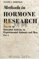 METHODS IN HORMONE RESEARCH VOLUME III STEROIDAL ACTIVITY IN EXPERIMENTAL ANIMALS AND MAN PART A（1964 PDF版）