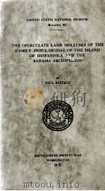 THE OPERCULATE LAND MOLLUSKS OF THE FAMILY ANNULARIIDAE OF THE ISLAND OF HSIPANIOLA AND THE BAHAMA A（1946 PDF版）